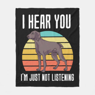 Ik hoor dat je Weimaraner niet luistert Fleece Deken