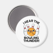 Ik hoor de Bowling Thunder Funny Sports Pun Magneet (Voorkant / Achterkant)