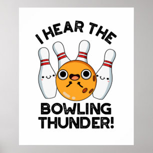 Ik hoor de Bowling Thunder Funny Sports Pun Poster