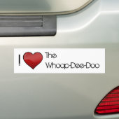 Ik hoor de Whoop-Dee-Doo Bumpersticker (Op auto)