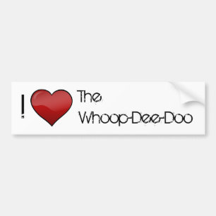 Ik hoor de Whoop-Dee-Doo Bumpersticker