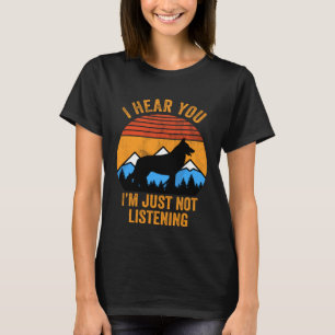 Ik hoor je, ik luister alleen niet Koppige Duitse T-shirt