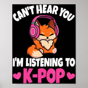 Ik hoor je niet dat ik naar K-Pop Anime Lover luis Poster