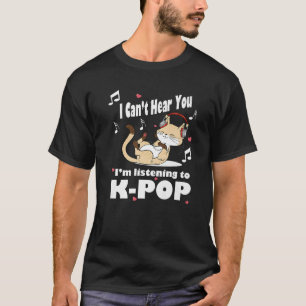 Ik hoor je niet, ik luister naar Kpop Kawaii Kat T-shirt