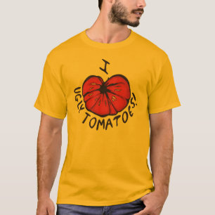 Ik hoor lelijke tomaten! t-shirt