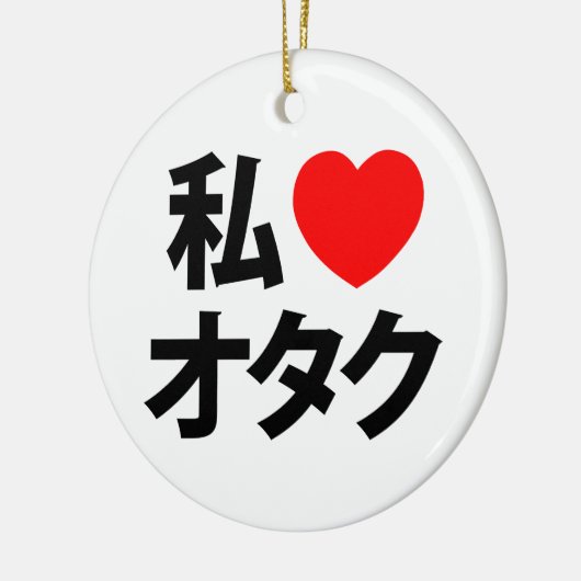 Ik hoor [liefde] Otaku ~ Japanse geek Keramisch Ornament (Links)