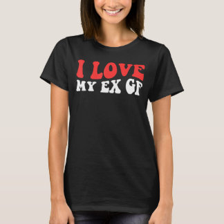 Ik hoor mijn ex GF I Love My Ex Vriendin red hart T-shirt