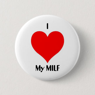 Ik hoor mijn MILF Ronde Button 5,7 Cm