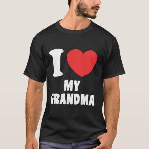 Ik hoor mijn oma, ik hou van mijn oma t-shirt