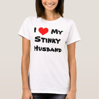 Ik hoor mijn Stinky Husband T-Shirt