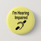 Ik hoor minder goed ronde button 5,7 cm (Voorkant)