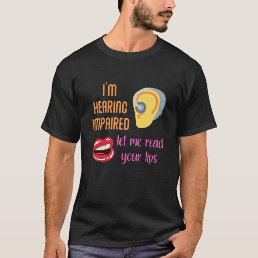 Ik hoor minder vaak, laat me je lips lezen t-shirt (Voorkant)