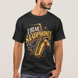 Ik hoor saxofoons Retro Jazz T-Shirt