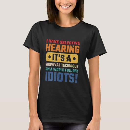 Ik hoor selectief een overlevingstechniek t-shirt (Voorkant)