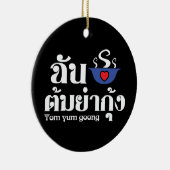 Ik hoor Tom Yum Goong ~ Thai Food Keramisch Ornament (Rechts)