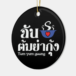 Ik hoor Tom Yum Goong ~ Thai Food Keramisch Ornament