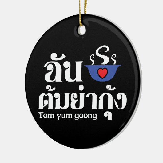 Ik hoor Tom Yum Goong ~ Thai Food Keramisch Ornament (Links)