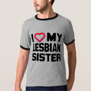 IK HOOR VAN MIJN LESBIAANSE ZISTER - T-SHIRT