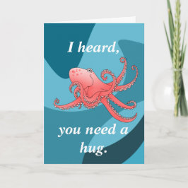 Ik hoorde dat je een knuffel, Octopus sympathiekaa Kaart