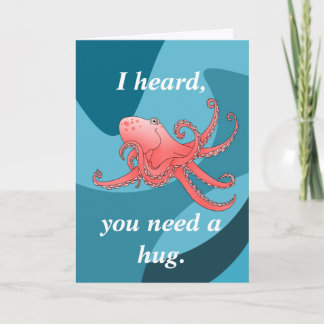 Ik hoorde dat je een knuffel, Octopus sympathiekaa Kaart