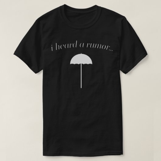 Ik hoorde een Rumor. T-shirt (Design voorkant)