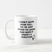 Ik hoorde geen Laugh Funny Mug Koffiemok (Links)