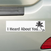 Ik hoorde over je ticker bumpersticker (Op auto)