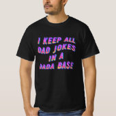 Ik hou al mijn vader grappen in een dada basis t-shirt (Voorkant)