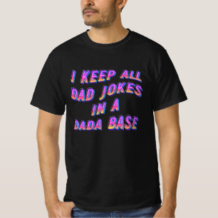 Ik hou al mijn vader grappen in een dada basis t-shirt