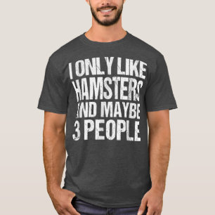 Ik hou alleen van hamsters grappige hamsters liefh t-shirt