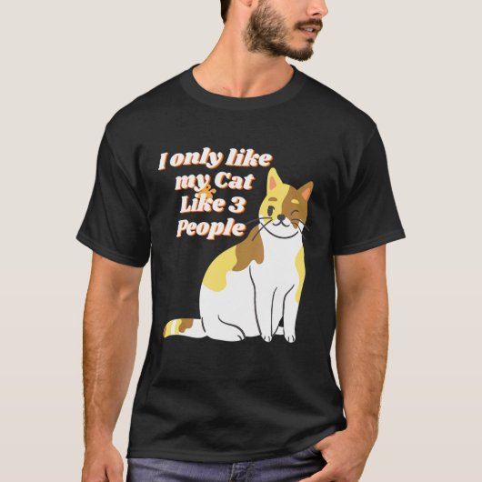 Ik hou alleen van mijn kat als 3 mensen t-shirt (Voorkant)