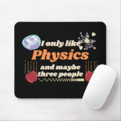 Ik hou alleen van natuurkunde en misschien drie me muismat (Met muis)