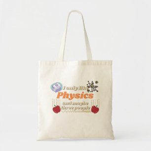 Ik hou alleen van natuurkunde en misschien drie me tote bag