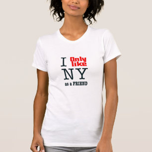 Ik hou alleen van NY als vriend T-shirt