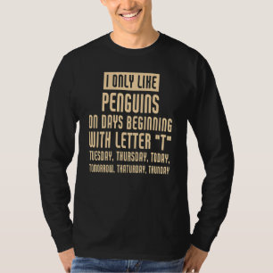 Ik hou alleen van pinguïns t-shirt