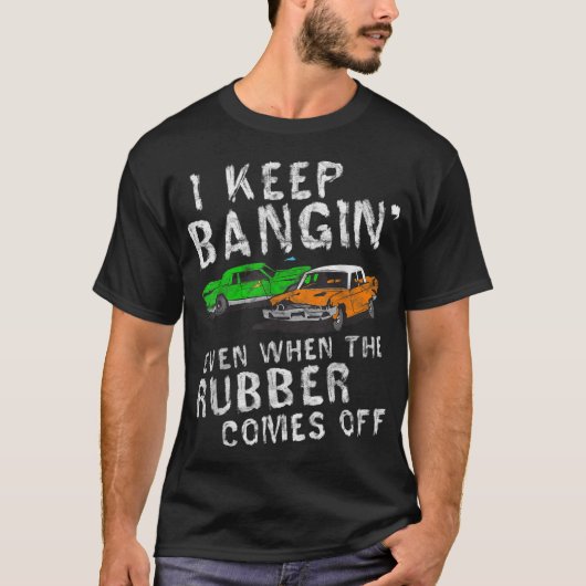 Ik hou Bangin Rubber uit Demolition Derby de T-shirt (Voorkant)