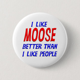 Ik hou beter van Moose dan van mensen Button