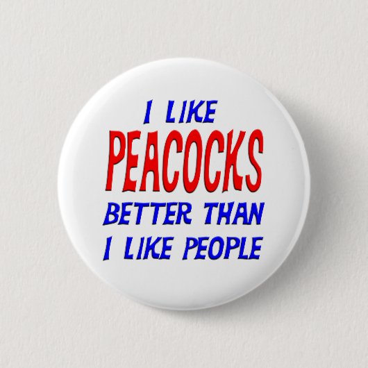 Ik hou beter van pacocks dan van mensen Button (Voorkant)