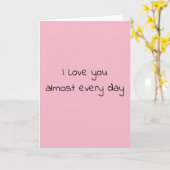Ik hou bijna elke dag van je grappige Valentijnsda Kaart (Gele Bloem)