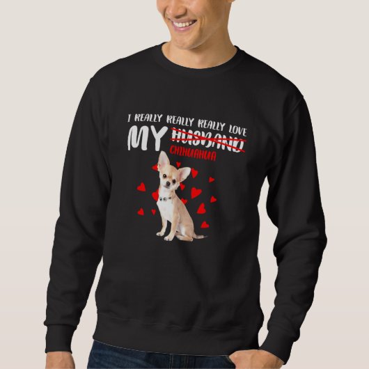 Ik hou echt echt van mijn Chihuahua Trui (Voorkant)