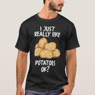 Ik hou echt van aardappelen oké t-shirt
