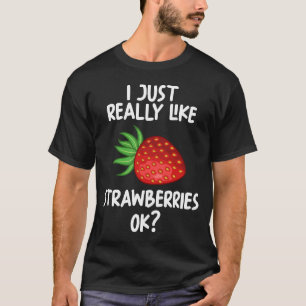 Ik hou echt van aardbeien oké t-shirt