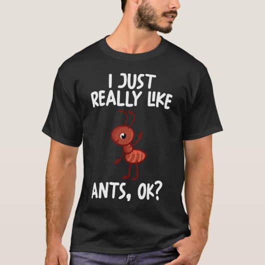 Ik hou echt van Ants oké T-shirt (Voorkant)