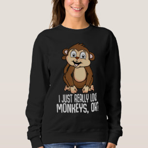 Ik hou echt van apen OK Cute Apes Chimpansee Trui