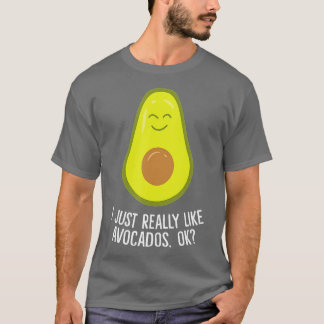 Ik hou echt van Avocados OK Funny Avocado T-shirt