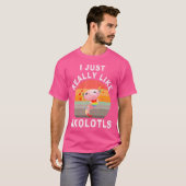 Ik hou echt van Axololots, grappige Mexicaanse sal T-shirt (Voorkant volledig)