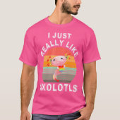 Ik hou echt van Axololots, grappige Mexicaanse sal T-shirt (Voorkant)
