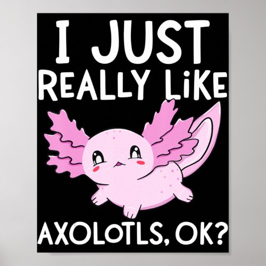 Ik hou echt van Axolotls Ok Girl Boy Kinder Kawai Poster (Voorkant)
