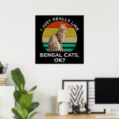 Ik hou echt van Bengaalse katten, oké? Poster (Thuiskantoor)