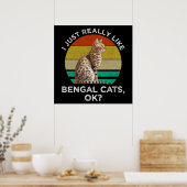 Ik hou echt van Bengaalse katten, oké? Poster (Keuken)